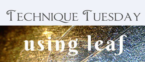 Technique Tuesday using leaf